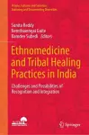Ethnomedicine and Tribal Healing Practices in India cover
