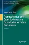 Thermochemical and Catalytic Conversion Technologies for Future Biorefineries cover