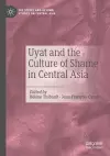 Uyat and the Culture of Shame in Central Asia cover