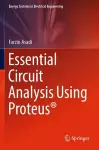 Essential Circuit Analysis Using Proteus® cover