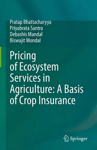 Pricing of Ecosystem Services in Agriculture: A Basis of Crop Insurance cover