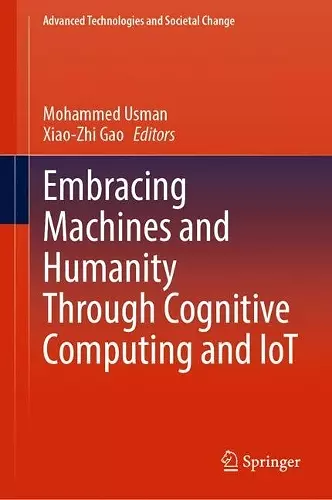 Embracing Machines and Humanity Through Cognitive Computing and IoT cover