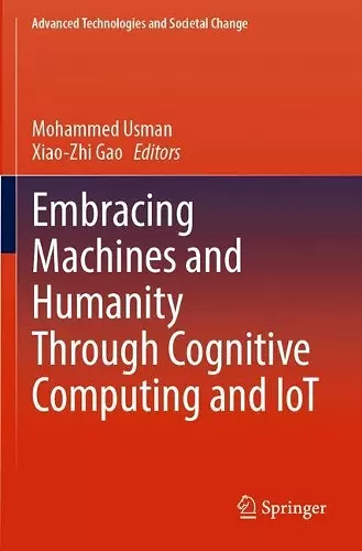 Embracing Machines and Humanity Through Cognitive Computing and IoT cover
