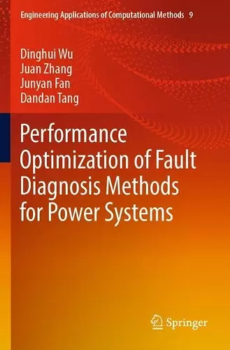 Performance Optimization of Fault Diagnosis Methods for Power Systems cover