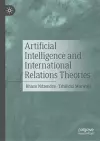 Artificial Intelligence and International Relations Theories cover