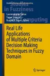 Real Life Applications of Multiple Criteria Decision Making Techniques in Fuzzy Domain cover