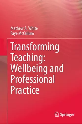 Transforming Teaching: Wellbeing and Professional Practice cover