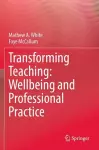 Transforming Teaching: Wellbeing and Professional Practice cover