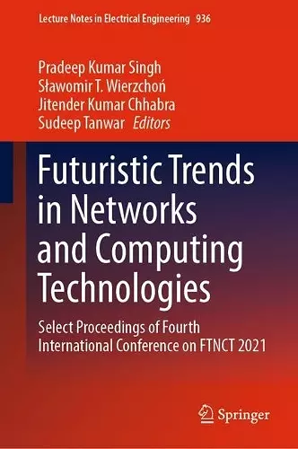 Futuristic Trends in Networks and Computing Technologies cover