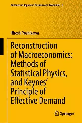 Reconstruction of Macroeconomics: Methods of Statistical Physics, and Keynes' Principle of Effective Demand cover