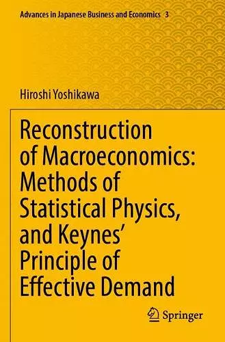 Reconstruction of Macroeconomics: Methods of Statistical Physics, and Keynes' Principle of Effective Demand cover