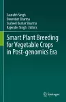 Smart Plant Breeding for Vegetable Crops in Post-genomics Era cover