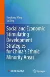 Social and Economic Stimulating Development Strategies for China’s Ethnic Minority Areas cover