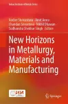 New Horizons in Metallurgy, Materials and Manufacturing cover