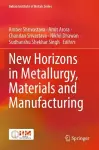 New Horizons in Metallurgy, Materials and Manufacturing cover