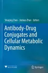 Antibody-Drug Conjugates and Cellular Metabolic Dynamics cover