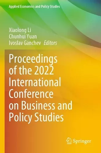 Proceedings of the 2022 International Conference on Business and Policy Studies cover