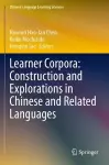 Learner Corpora: Construction and Explorations in Chinese and Related Languages cover