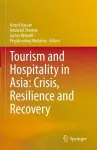 Tourism and Hospitality in Asia: Crisis, Resilience and Recovery cover