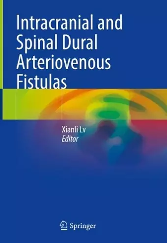 Intracranial and Spinal Dural Arteriovenous Fistulas cover