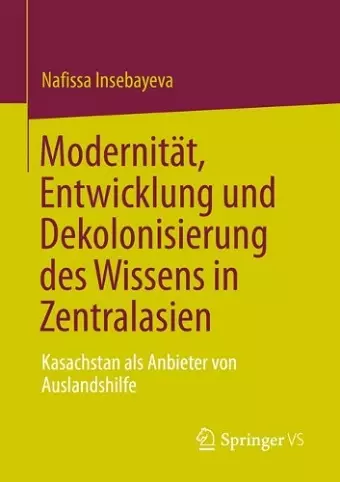 Modernität, Entwicklung und Dekolonisierung des Wissens in Zentralasien cover
