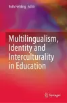 Multilingualism, Identity and Interculturality in Education cover