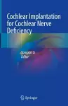 Cochlear Implantation for Cochlear Nerve Deficiency cover