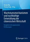 Wachstumsmechanismen und nachhaltige Entwicklung der chinesischen Wirtschaft cover