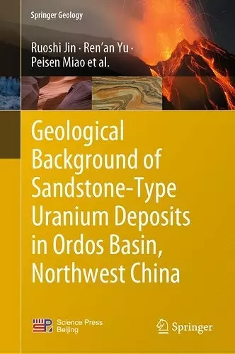 Geological Background of Sandstone-Type Uranium Deposits in Ordos Basin, Northwest China cover