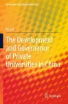 The Development and Governance of Private Universities in China cover