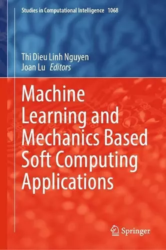 Machine Learning and Mechanics Based Soft Computing Applications cover