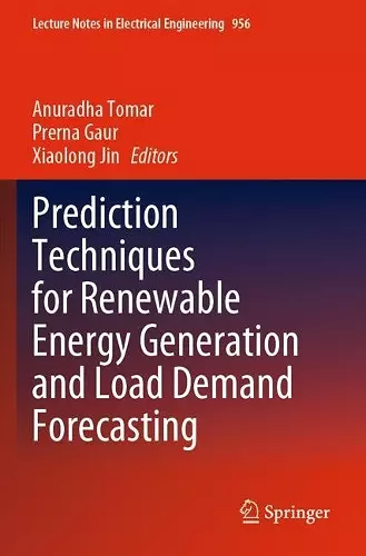 Prediction Techniques for Renewable Energy Generation and Load Demand Forecasting cover