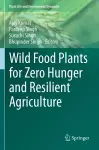 Wild Food Plants for Zero Hunger and Resilient Agriculture cover