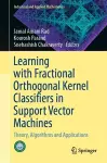 Learning with Fractional Orthogonal Kernel Classifiers in Support Vector Machines cover