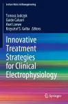 Innovative Treatment Strategies for Clinical Electrophysiology cover