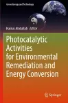 Photocatalytic Activities for Environmental Remediation and Energy Conversion cover