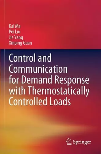 Control and Communication for Demand Response with Thermostatically Controlled Loads cover