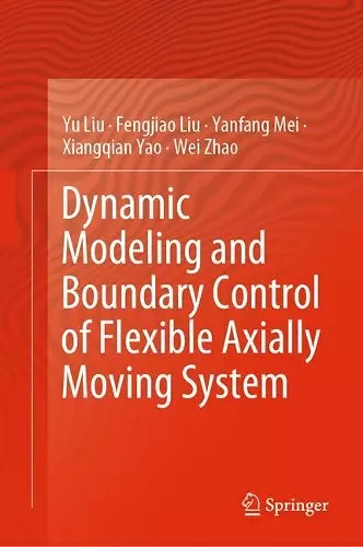 Dynamic Modeling and Boundary Control of Flexible Axially Moving System cover