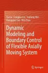 Dynamic Modeling and Boundary Control of Flexible Axially Moving System cover