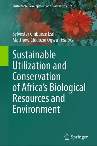 Sustainable Utilization and Conservation of Africa’s Biological Resources and Environment cover