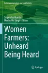 Women Farmers: Unheard Being Heard cover