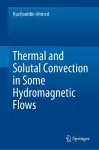 Thermal and Solutal Convection in Some Hydromagnetic Flows cover