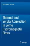 Thermal and Solutal Convection in Some Hydromagnetic Flows cover