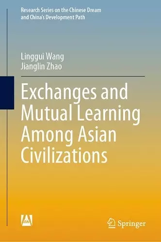 Exchanges and Mutual Learning Among Asian Civilizations cover