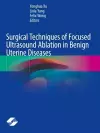 Surgical Techniques of Focused Ultrasound Ablation in Benign Uterine Diseases cover