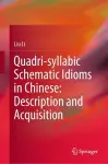 Quadri-syllabic Schematic Idioms in Chinese: Description and Acquisition cover