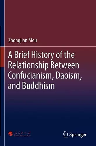 A Brief History of the Relationship Between Confucianism, Daoism, and Buddhism cover