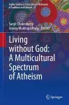 Living without God: A Multicultural Spectrum of Atheism cover