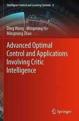 Advanced Optimal Control and Applications Involving Critic Intelligence cover