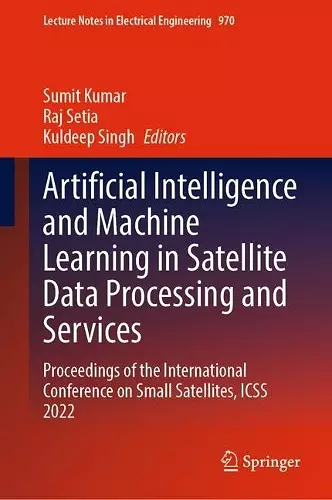 Artificial Intelligence and Machine Learning in Satellite Data Processing and Services cover